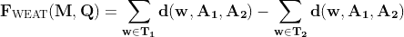 F_WEAT(M, Q) = sum d(w, A_1, A_2) - sum(w in T_2) d(w, A_1, A_2)