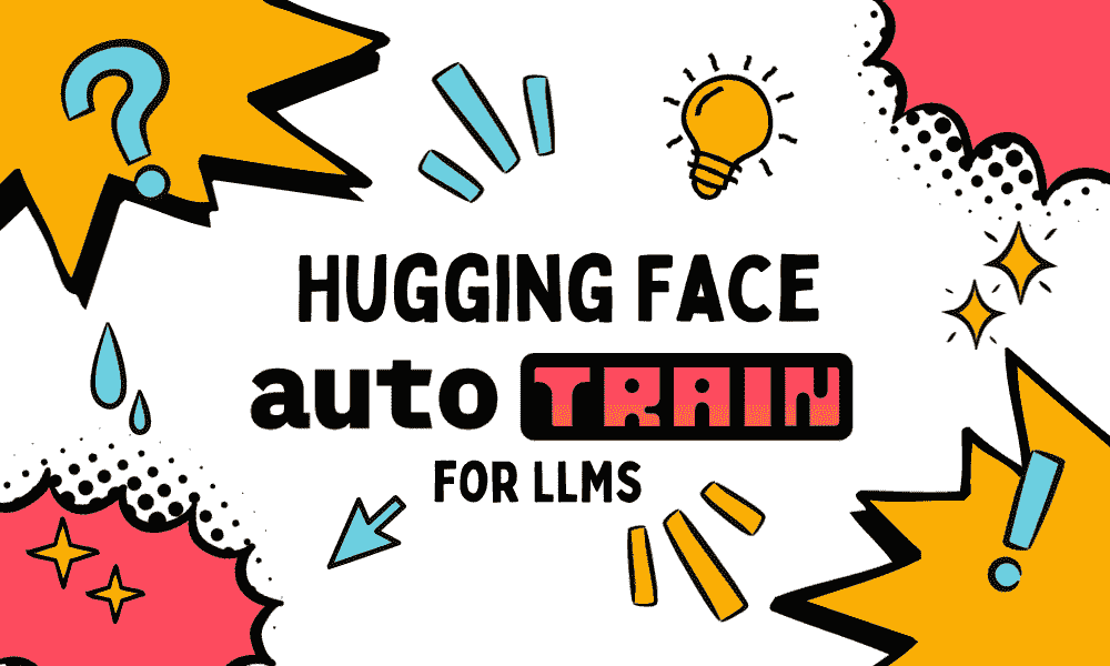 如何使用 Hugging Face AutoTrain 对 LLM 进行微调