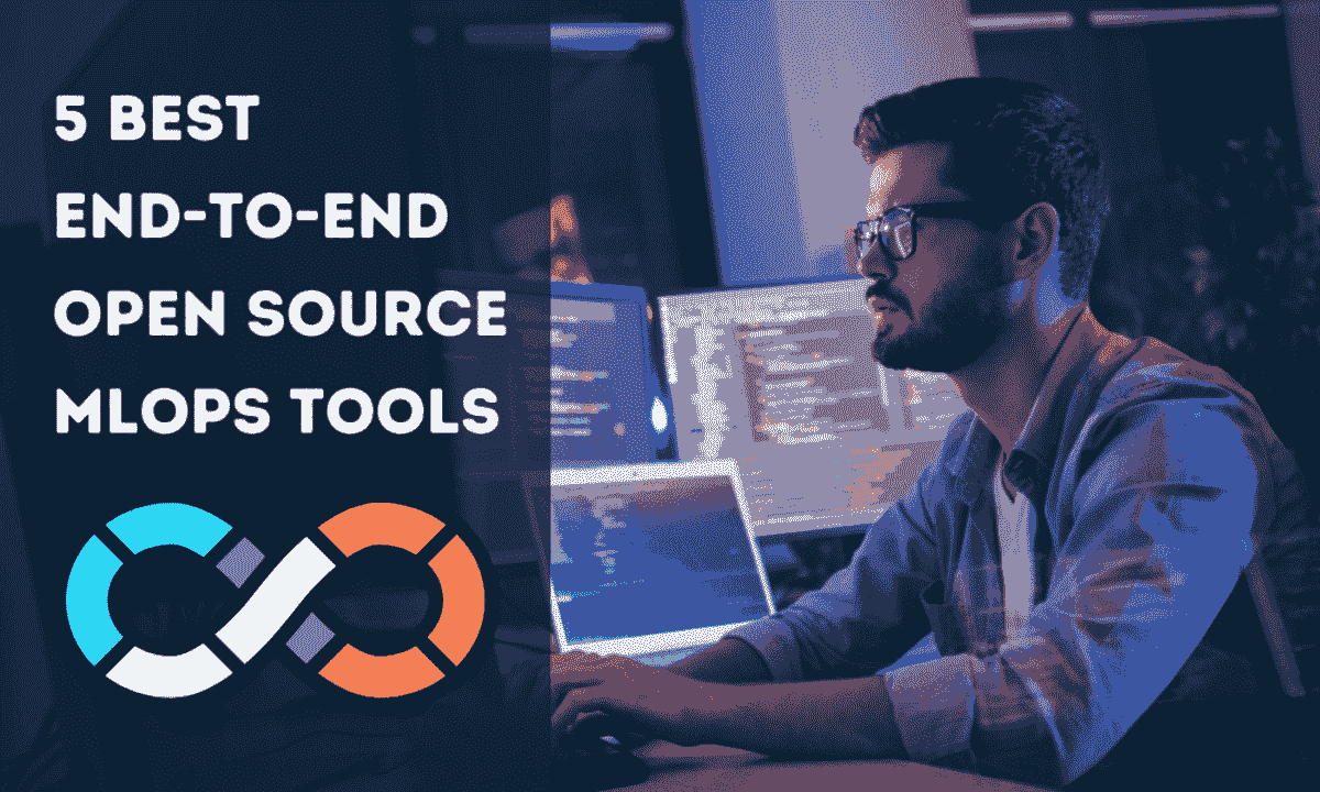 5 个最佳端到端开源 MLOps 工具封面图