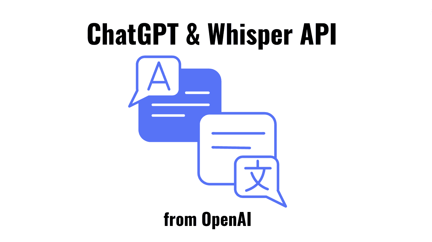 来自 OpenAI 的新 ChatGPT 和 Whisper API