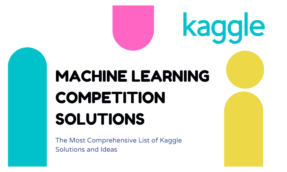 最全面的 Kaggle 解决方案和创意列表